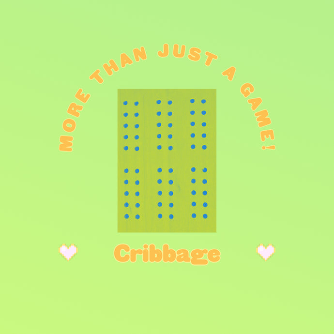 Cribbage - More Than Just a Game!