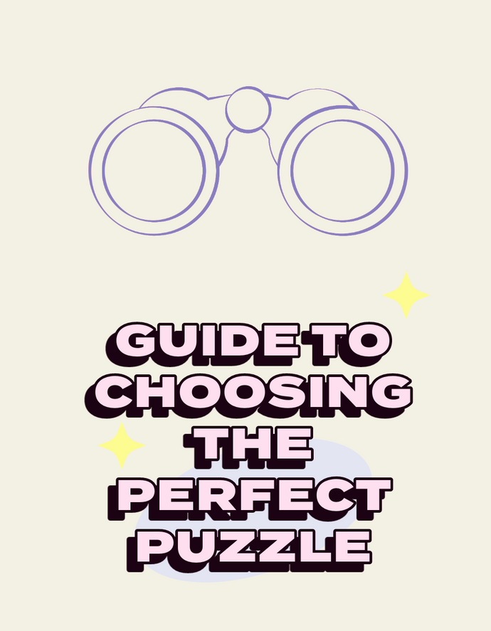 GUIDE TO CHOOSING THE PERFECT PUZZLE