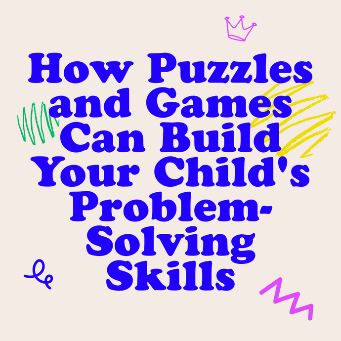 Power Up Playtime: How Puzzles and Games Can Build Your Child's Problem-Solving Skills
