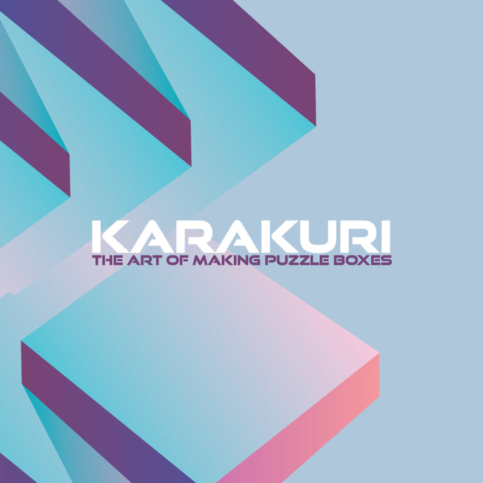 Karakuri - The Art of making Puzzle Boxes
