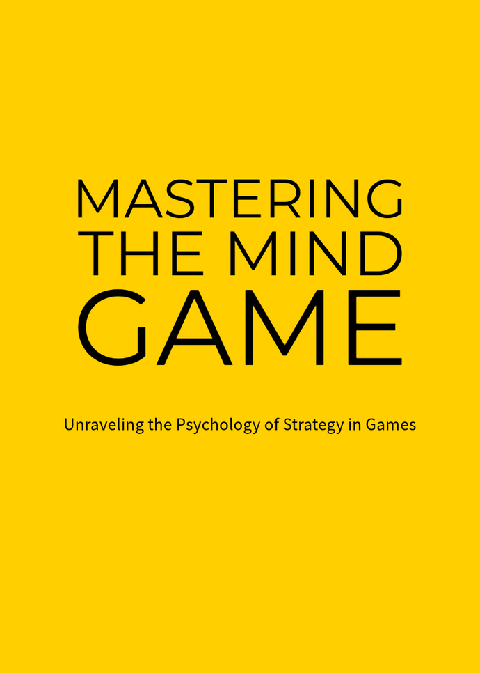 Mastering the Mind Game: Unraveling the Psychology of Strategy in Games