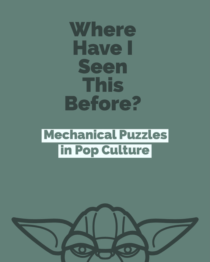 Mechanical Puzzles in Pop Culture: Have You Seen This Puzzle?
