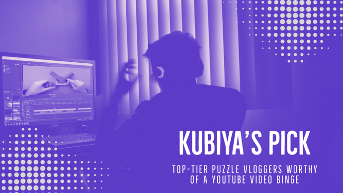 Kubiya’s Pick: Top-Tier Puzzle Vloggers Worthy of a YouTube Video Binge