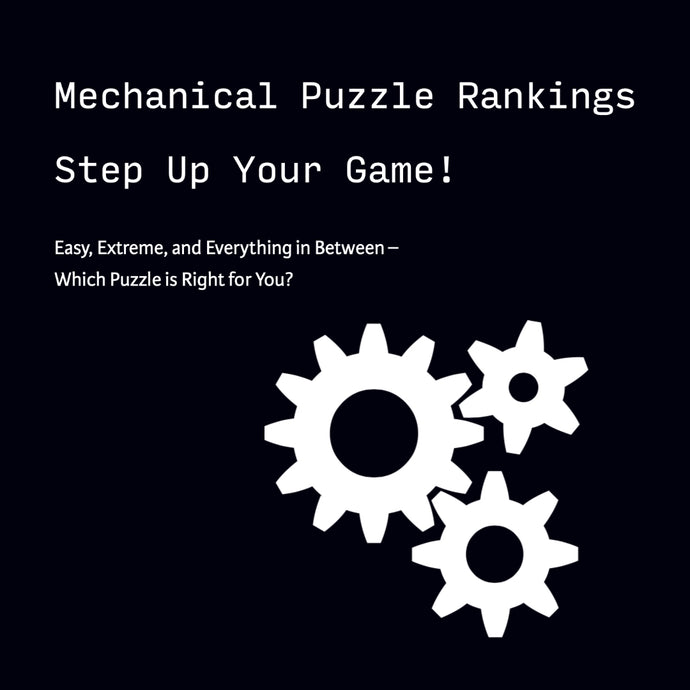 Mechanical Puzzle Rankings – Step Up Your Game!