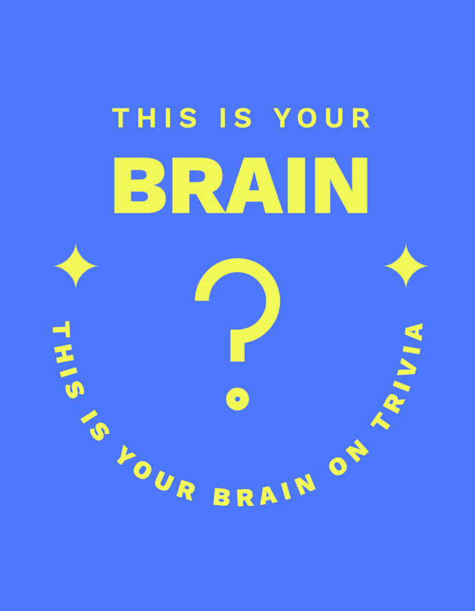 This is Your Brain - This is Your Brain on Trivia!