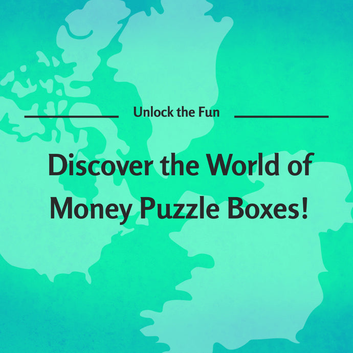 Unlock the Fun: Discover the World of Money Puzzle Boxes!
