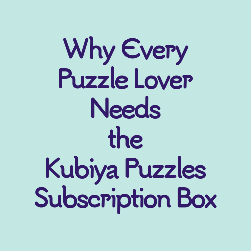 Why Every Puzzle Lover Needs the Kubiya Puzzles Subscription Box ...